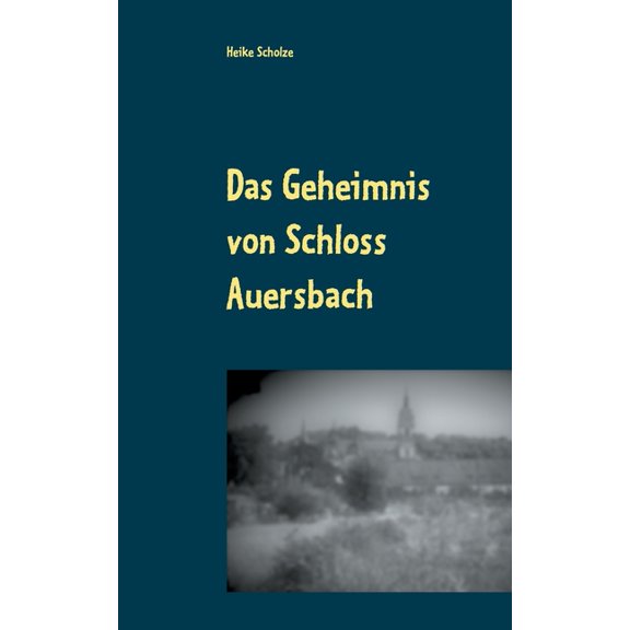 Das Geheimnis von Schloss Auersbach, (Paperback)