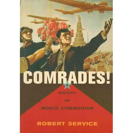 Comrades!: A History of World Communism