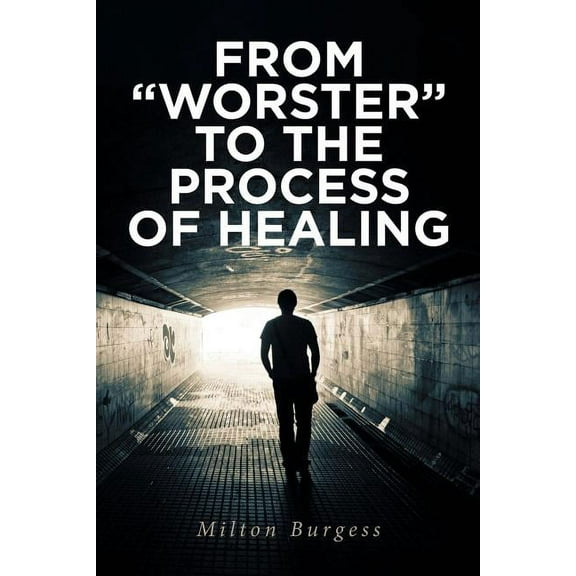 From "Worster" to the Process of Healing, (Paperback)