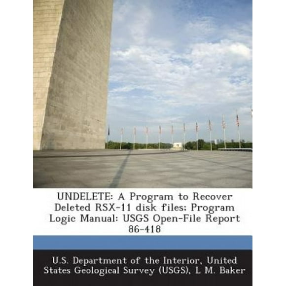Undelete: A Program to Recover Deleted Rsx-11 Disk Files; Program Logic Manual: Usgs Open-File Report 86-418