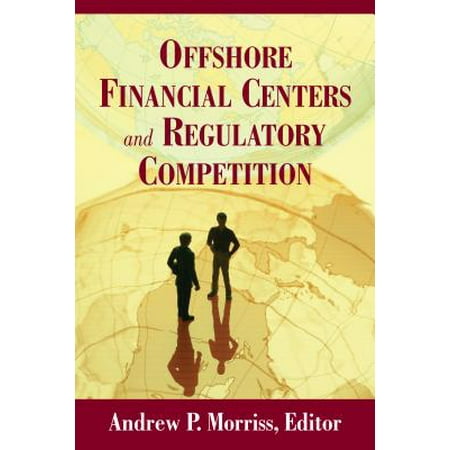 Offshore Financial Centers and Regulatory Competition -