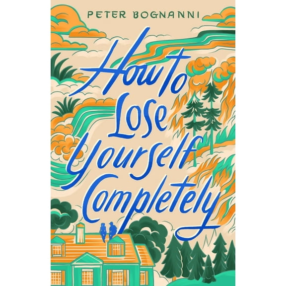 How to Lose Yourself Completely, (Hardcover)