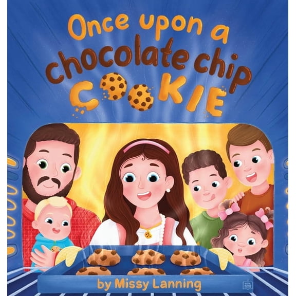 Once Upon a Cookie Once Upon a Chocolate Chip Cookie: A Bake-Along Picture Book, Book 1, (Hardcover)