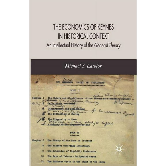 The Economics of Keynes in Historical Context: An Intellectual History of the General Theory, (Paperback)