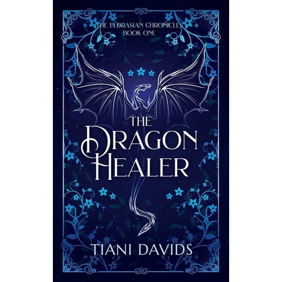 The Eldrasian Chronicles The Dragon Healer, Book 1, (Paperback)