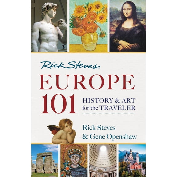 Rick steves' europe 101 : history and art for the traveler: 9781566915168