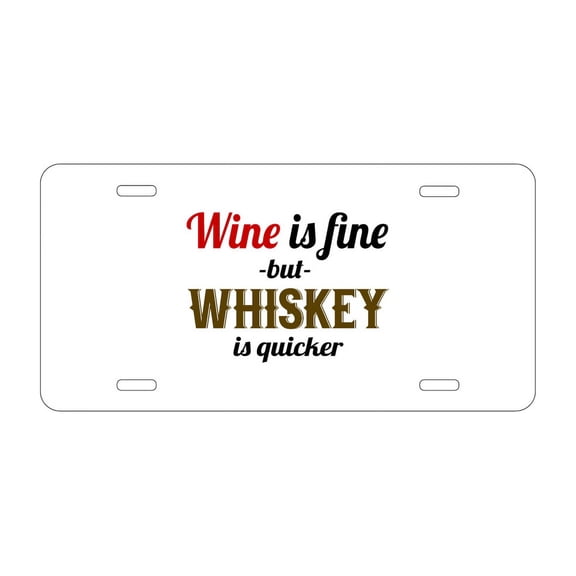 DistinctInk Custom Aluminum Vanity License Plate for Front of Car - Wine is Fine But Whiskey is Quicker
