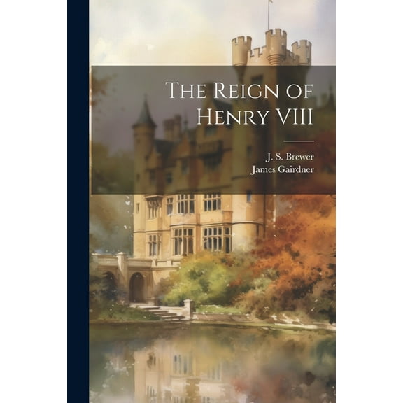 The Reign of Henry VIII