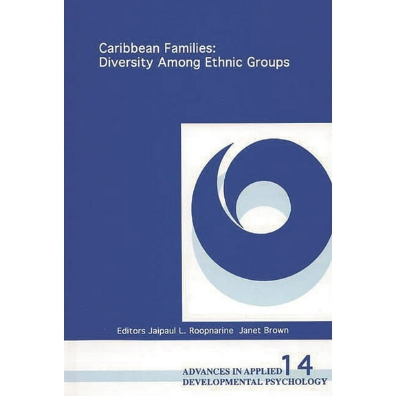 Advances in Applied Developmental Psycho Caribbean Families: Diversity Among Ethnic Groups, Book 14, (Hardcover)