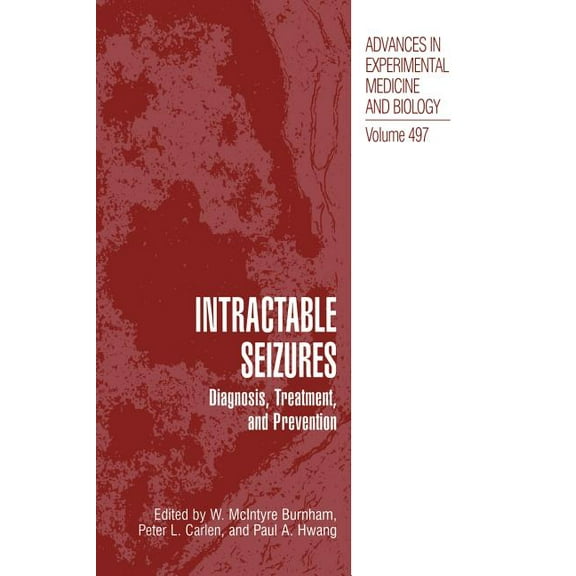 Advances in Experimental Medicine and Bi Intractable Seizures: Diagnosis, Treatment, and Prevention, Book 497, (Hardcover)