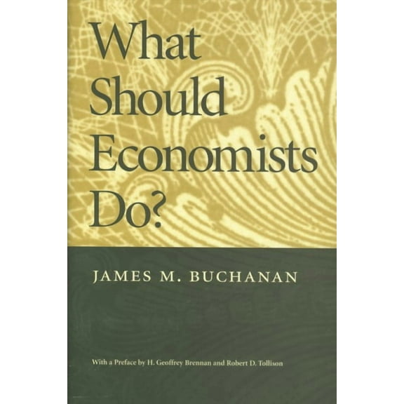 WHAT SHOULD ECONOMISTS DO? (Paperback)
