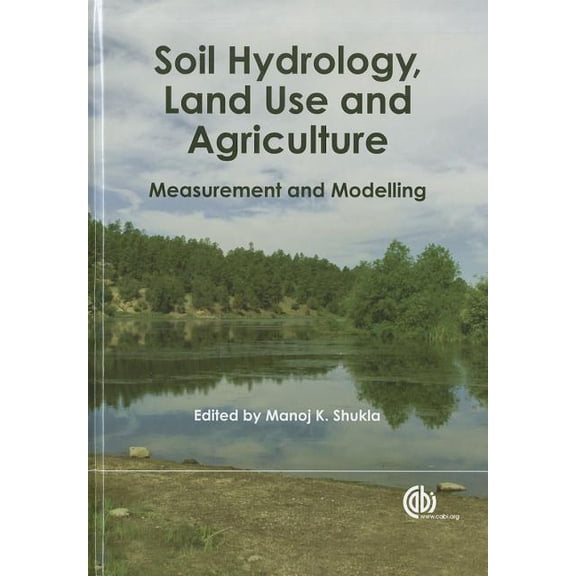 Soil Hydrology, Land Use and Agriculture: Measurement and Modelling, (Hardcover)