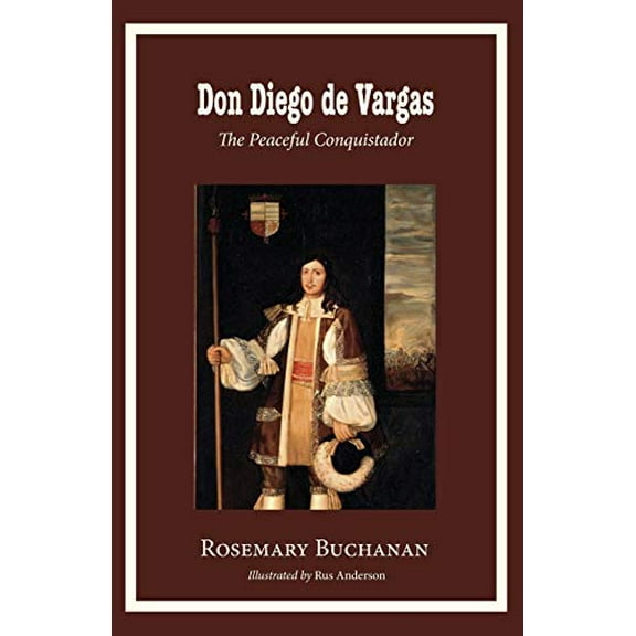 Don Diego de Vargas: The Peaceful Conquistador (Paperback)