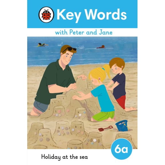 Ladybird Readers: Key Words with Peter and Jane Level 6a – Holiday at the Sea (Hardcover)