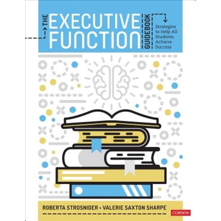 Pre-Owned The Executive Function Guidebook: Strategies to Help All Students Achieve Success, 9781544379289, 1544379285, Paperback, 1 edition