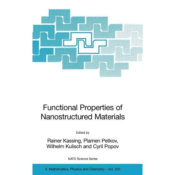 NATO Science Series II: Mathematics, Phy Functional Properties of Nanostructured Materials, Book 223, (Hardcover)