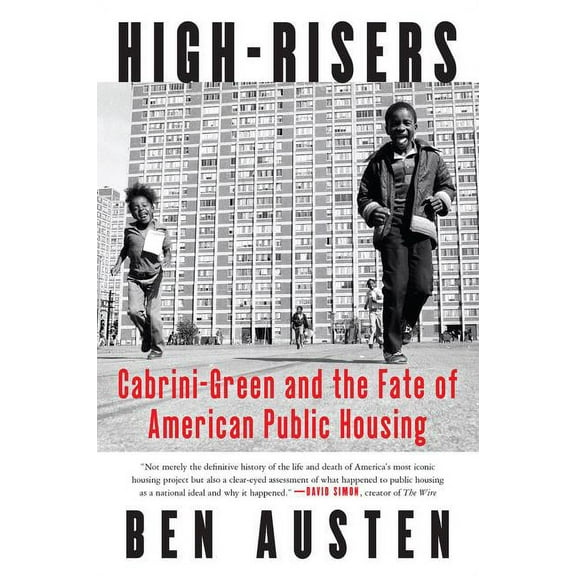 High-Risers: Cabrini-Green and the Fate of American Public Housing, (Paperback)