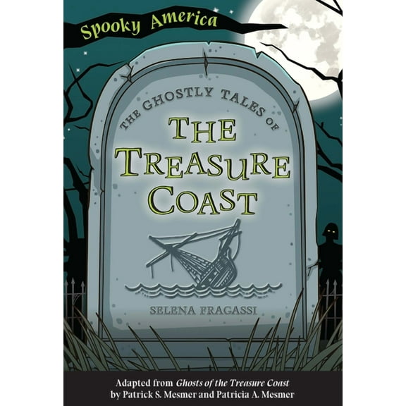 Spooky America The Ghostly Tales of the Treasure Coast, (Paperback)