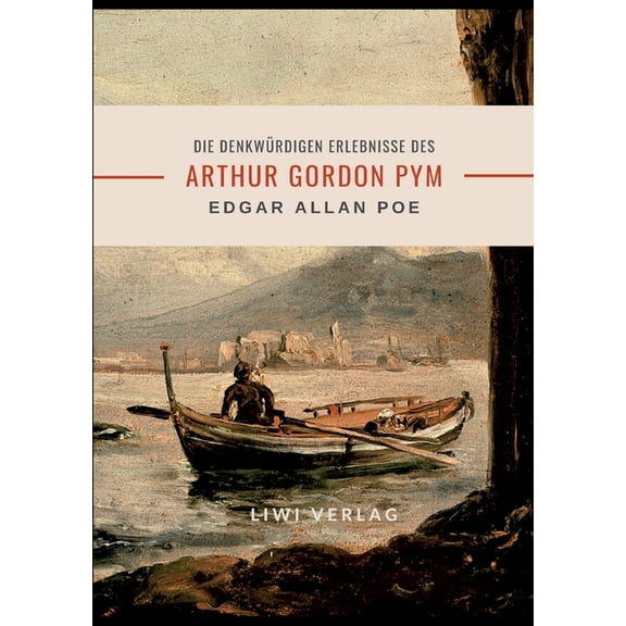 Edgar Allan Poe: Die denkwürdigen Erlebnisse des Arthur Gordon Pym, (Paperback)