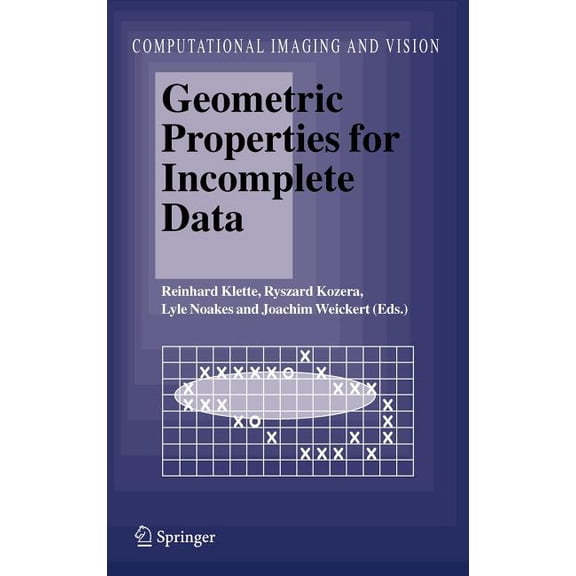 Computational Imaging and Vision Geometric Properties for Incomplete Data, Book 31, (Hardcover)