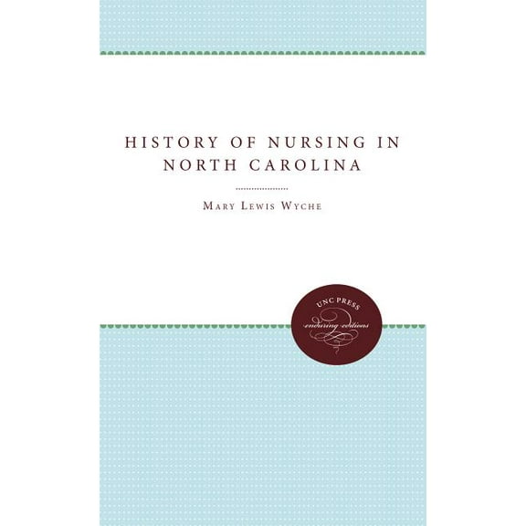 The History of Nursing in North Carolina, (Paperback)