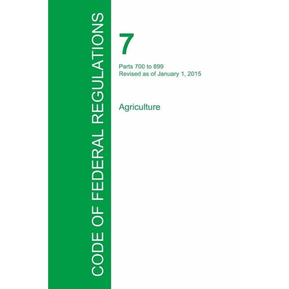 Code of Federal Regulations Title 7, Volume 7, January 1, 2015 (Paperback)