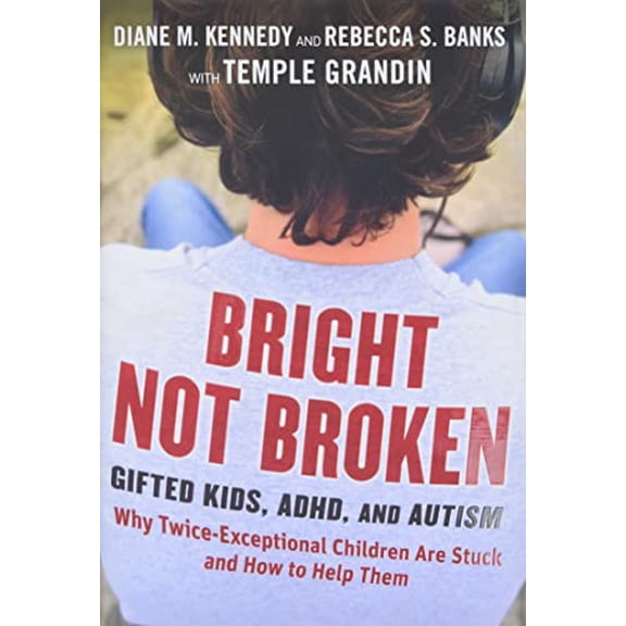 Pre-Owned Bright Not Broken: Gifted Kids, Adhd, and Autism (Hardcover) 0470623322 9780470623329