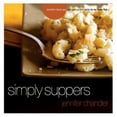 thumbnail image 1 of Pre-Owned Simply Suppers: Easy Comfort Food Your Whole Family Will Love (Hardcover) 140160059X 9781401600594, 1 of 1