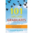 thumbnail image 2 of 101 Tips for Graduates: A Code of Conduct for Success and Happiness in Your Professional Life (Paperback), 2 of 3