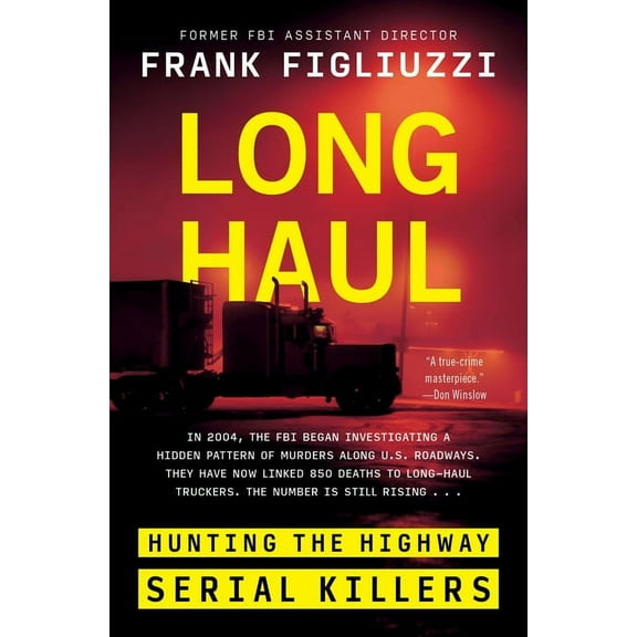 Long Haul: Hunting the Highway Serial Killers, (Hardcover)