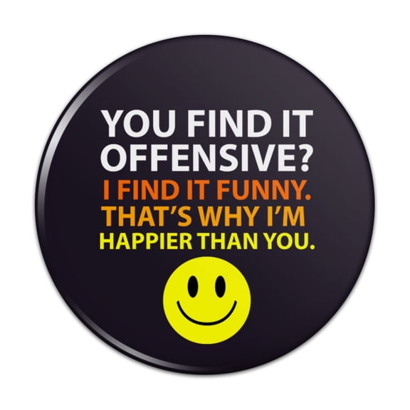Offensive Happier Than You Smile Face Funny Pinback Button Pin Badge - 1" Diameter
