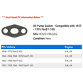 thumbnail image 2 of Oil Pump Gasket - Compatible with 1957 - 1976 Ford F-100 1958 1959 1960 1961 1962 1963 1964 1965 1966 1967 1968 1969 1970 1971 1972 1973 1974 1975, 2 of 2