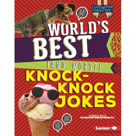 World's Best (and Worst) Knock-Knock Jokes (World's Best Knock Knock Jokes)