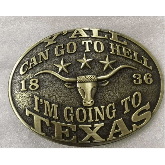 Y'all Can Go To Hell I'm Going To Texas Longhorn Belt Buckle