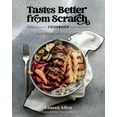 thumbnail image 2 of Tastes Better from Scratch Cookbook: Easy Recipes for Everyday Life, (Hardcover), 2 of 3