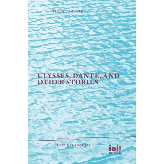 Cultural Inquiry Ulysses, Dante, and Other Stories, Book 28, (Hardcover)