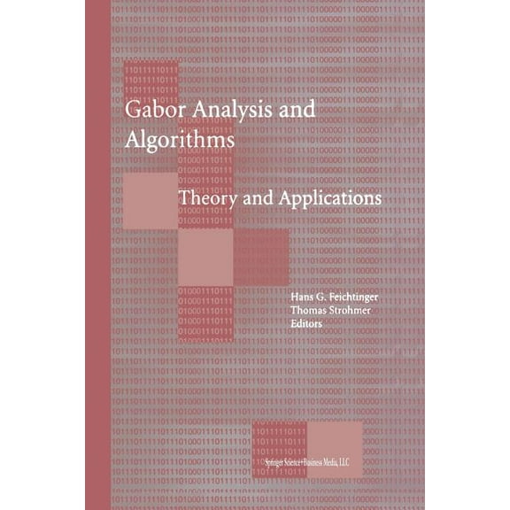 Applied and Numerical Harmonic Analysis Gabor Analysis and Algorithms: Theory and Applications, (Paperback)