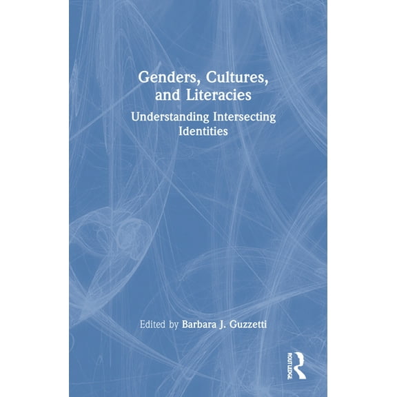 Genders, Cultures, and Literacies: Understanding Intersecting Identities, (Hardcover)
