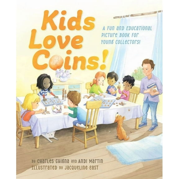 Kids Love Coins!: A Fun and Educational Picture Book for Young Collectors, (Hardcover)