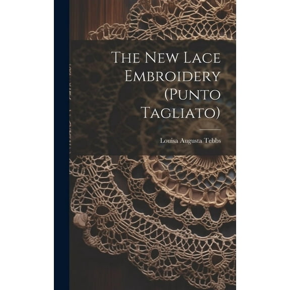 The New Lace Embroidery (punto Tagliato) (Hardcover)