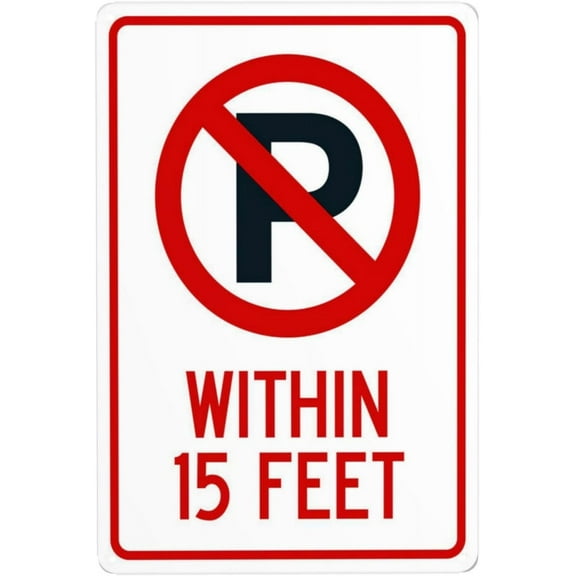 No Parking Symbol Within 15 Feet Metal Warning Signs, Cautions Security Tin Sign, Safety Posted Signs for Street Business Wall Decor 8 x 12 Inch