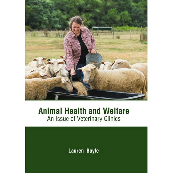 Animal Health and Welfare: An Issue of Veterinary Clinics, (Hardcover)