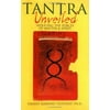 Tantra Unveiled: Seducing the Forces of Matter & Spirit, Used [Paperback]