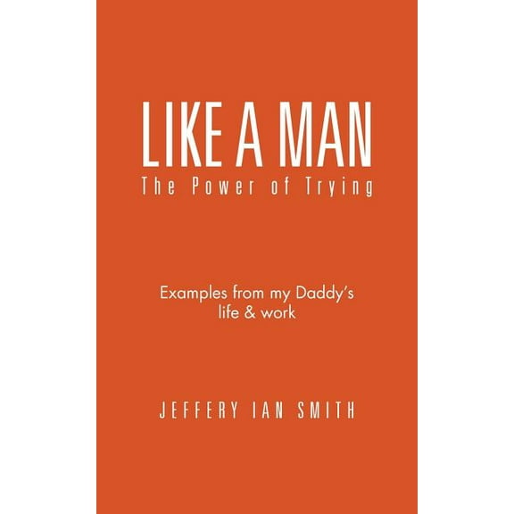 Like a Man : The Power of Trying