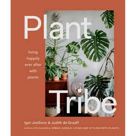 Pre-Owned Plant Tribe: Living Happily Ever After with Plants (Hardcover) 1419740415 9781419740411