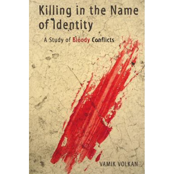 Pre-Owned Killing in the Name of Identity: A Study of Bloody Conflicts (Hardcover) 0972887571 9780972887571