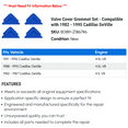 thumbnail image 2 of Valve Cover Grommet Set - Compatible with 1982 - 1995 Cadillac DeVille 1983 1984 1985 1986 1987 1988 1989 1990 1991 1992 1993 1994, 2 of 2