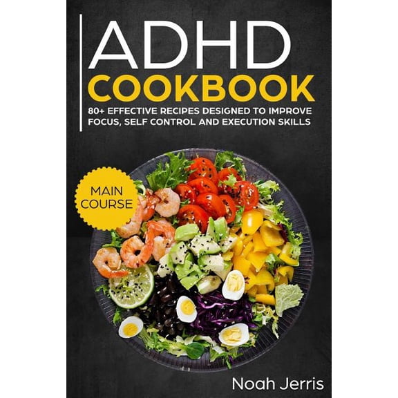 ADHD Cookbook: Main Course