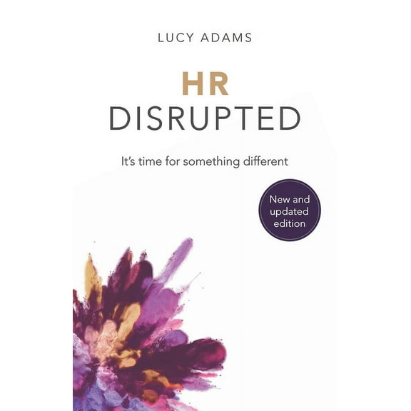 HR Disrupted: It's Time for Something Different (2nd Edition), (Paperback)