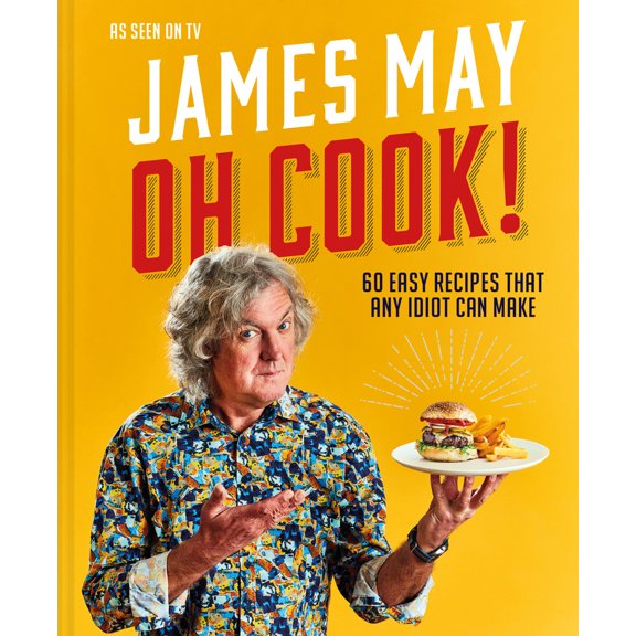 Pre-Owned Oh Cook!: 60 Easy Recipes That Any Idiot Can Make (Hardcover) 1911663151 9781911663157